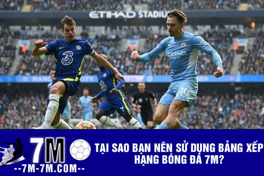 Tại sao bạn nên sử dụng Bảng xếp hạng bóng đá 7m?