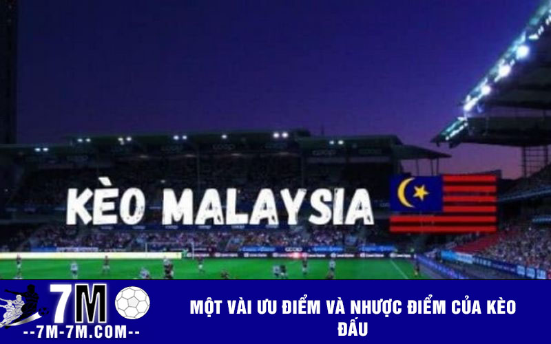 Một vài ưu điểm và nhược điểm của kèo đấu