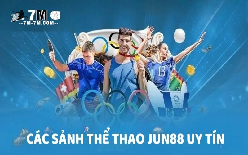 Các sảnh thể thao Jun88 uy tín