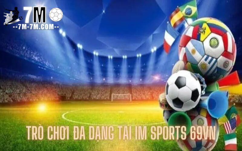 Những trò chơi hấp dẫn tại sảnh thể thao IM